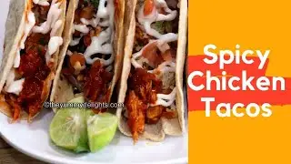 spicy chicken tacos | shredded chicken tacos | easy chicken tacos (within 30 minutes)