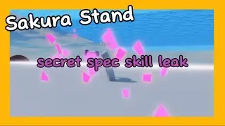 Sakura stand Secret Spec skill leak