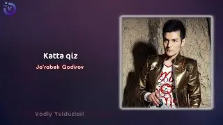 Jo'rabek Qodirov - Katta qiz | Журабек Кодиров - Катта киз (music version 2023)