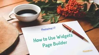 Prestashop 1.7: How to Use Widgets in Page Builder | Prestabrain Tutorials