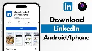 How To Download & Install LinkedIn (2024) | Download LinkedIn | Install LinkedIn on Android & iOS