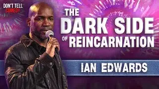 The Dark Side of Reincarnation | Ian Edwards | Stand Up Comedy