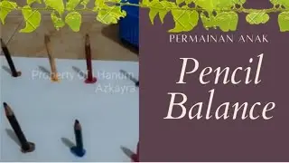 Permainan Anak | Pencil Balance | Melatih Fokus Anak - Hanum Azkayra