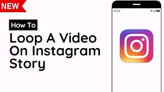 How To Loop A Video On Instagram Story