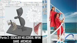 Partie 2 :  Modéliser un Escalier Hélicoïdal Infini dans Archicad. Tuto complet!