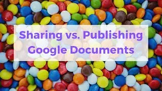 Sharing Google Docs vs  Publishing Google Docs