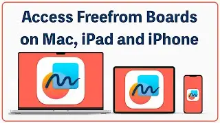 How to Access Your Freeform Boards on Your Mac, iPad, and iPhone