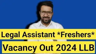 Legal Assistant Vacancy Out 2024 || For ** Freshers** || Total Post 20 LLB