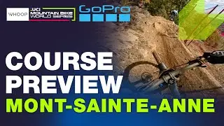 DH Course Preview | Mont-Sainte-Anne UCI Downhill World Cup