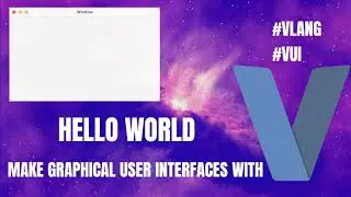 hello world in vui make graphical user interfaces (GUI) in vlang