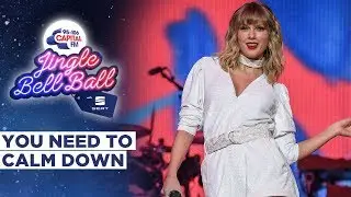 Taylor Swift - You Need to Calm Down (Live at Capitals Jingle Bell Ball 2019) | Capital