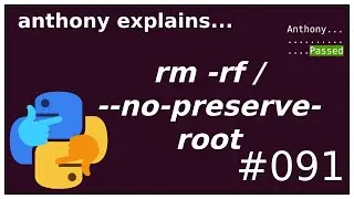 I run 'rm -rf /' and see what happens (beginner - intermediate) anthony explains 