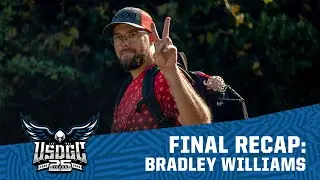 USDGC 2023, Bradley Williams Final Recap