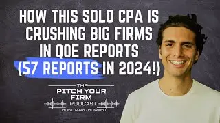 How This Solo CPA Is Crushing Big Firms in QoE Reports (57 Reports in 2024!)