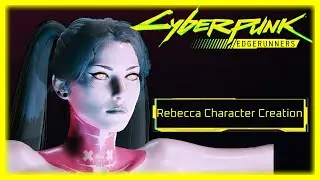 Cyberpunk 2077 Edgerunner - Rebecca Character Creation [MODDED- 1.6]