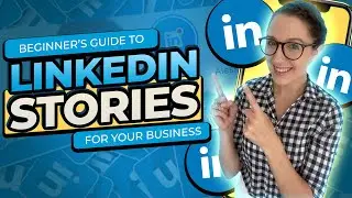 The FULL Guide To LinkedIn Stories For Small Business