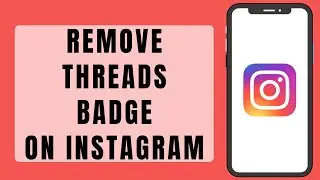 How To Remove Threads Badge On Instagram | Hide Threads Icon (Full Tutorial)