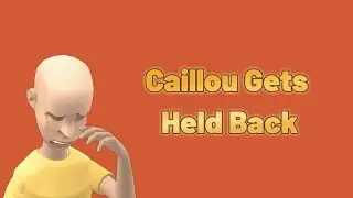 Caillou Gets Held Back (Part 1) (Berco TV's Version)