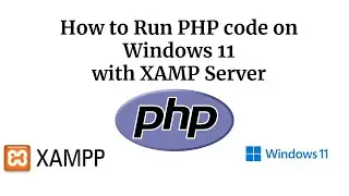 How to Run PHP file on localhost | Windows 11 [ 2022 Update ] Complete guide for using XAMPP Server