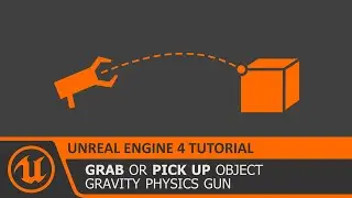 UE4 Grab Object with Gun - Gravity Physics Gun in Unreal Engine 4 Tutorial/ How To