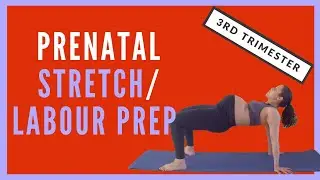 Stretch & Prepare For Labour | 20-min for 3rd Trimester