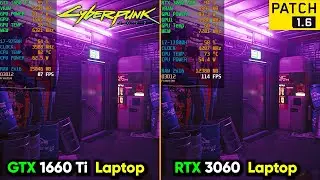 Cyberpunk 2077 Patch 1.6 - GTX 1660 Ti Laptop vs. RTX 3060 Laptop