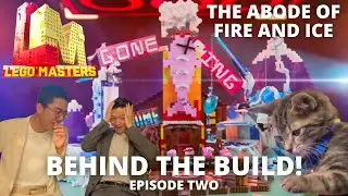 The Abode of Fire and Ice: Our LEGO Masters Episode 2 Build Discussion!