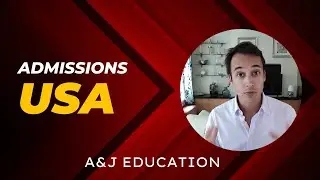 US University Admissions EXPLAINED | A&J Education