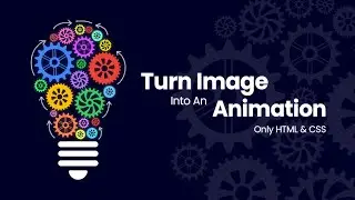 Turn Image Into an Animation | For Beginners - Using Only HTML & CSS