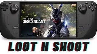 The First Descendant on Steam Deck: Performance Review & First Impressions