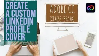 How to Create a Custom LinkedIn Cover Banner with Adobe Express