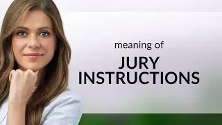 Understanding Jury Instructions: A Guide to Legal English