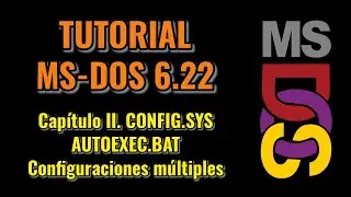 📕Tutorial MS-DOS 6.22. Parte II: CONFIG.SYS | AUTOEXEC.BAT. Menú de configuraciones múltiples