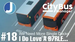 I Do Love A Volvo B7RLE... | City Bus Manager | Episode 18