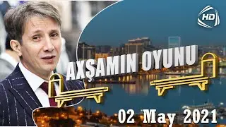Axşamın Oyunu (02.05.2021)