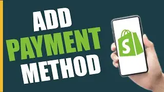 How to Add Payment Methods in Shopify Store - 2024 Tutorial