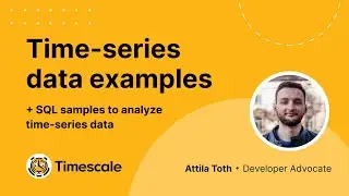 Time-Series Data Examples (+SQL Examples to Analyze Data)