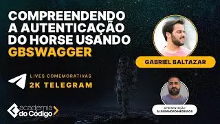 Live 2k Telegram - Compreendendo a autenticação do horse usando gbswagger - Gabriel Baltazar