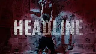 Headline - (A Short Horror Film)