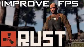 How to: Improve your FPS on Rust