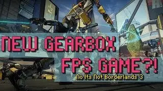 New FPS Coming from Gearbox? No its not Borderlands 3. :(