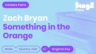 Zach Bryan - Something In The Orange (Karaoke Piano)