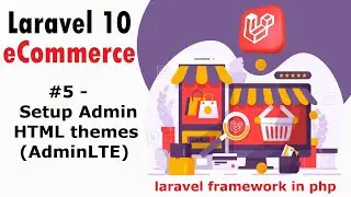 #5- Setup Admin HTML themes (AdminLTE) | Laravel 10 E-Commerce