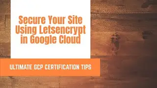 Secure your wordpress by using letsencrypt in google cloud