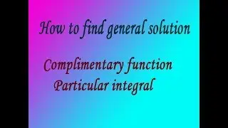 Simple method to solve complimentary function and particular integral