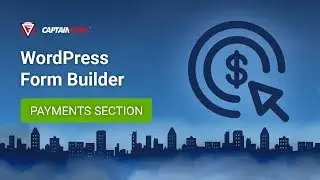 CaptainForm WordPress Form Builder- Payments Section Tutorial