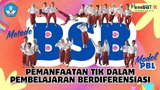 Pemanfaatan TIK dalam Pembelajaran Berdiferensiasi dengan Metode BSB dan Model Pembelajaran PBL