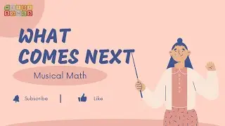 WHAT COMES NEXT | from Musical Math Vol. 1