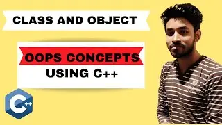 Class and Object in C++ | object oriented programming in c++ | c++ placement series