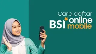 Cara Daftar BSI Mobile secara Online